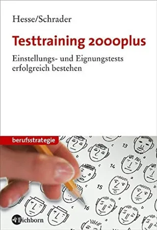 Testtraining 2000plus. Einstellungs- und Eignungstests erfolgreich bestehen [Taschenbuch] [2004] Hesse Jürgen Schrader Hans Chr.