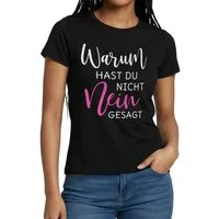 Spreadshirt T-Shirt Warum Hast Du Nicht Nein Gesagt JGA Frauen T-Shirt (1-tlg)