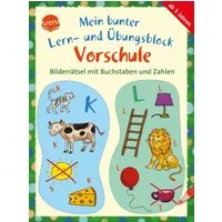 Mein bunter Lern- und Übungsblock Vorschule. Bilderrätsel mit Buchstab / Lena Roth, Edith Thabet, Juliane Assies