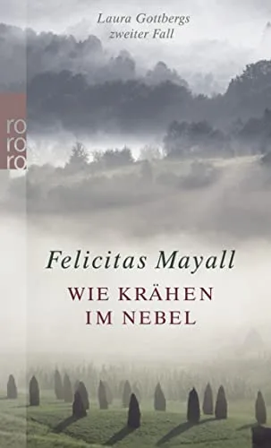 Wie Krähen im Nebel. Laura Gottbergs zweiter Fall [Taschenbuch] [2006] Mayall Felicitas