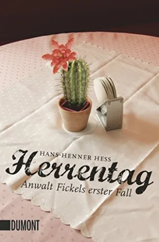 Herrentag: Anwalt Fickels erster Fall (Taschenbücher)