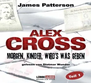 Morgen Kinder wird's was geben: Alex Cross-Reihe - Teil 1. [Audio CD] [2009] Patterson James Wunder Dietmar