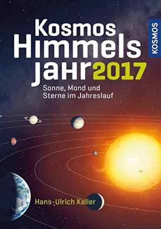 Kosmos Himmelsjahr 2017: Sonne Mond und Sterne im Jahreslauf