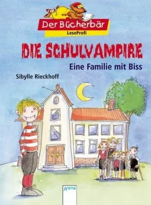 Die Schulvampire - Eine Familie mit Biss. Der Bücherbär: LeseProfi [Gebundene Ausgabe] [2008] Rieckhoff Sibylle Garanin Melanie