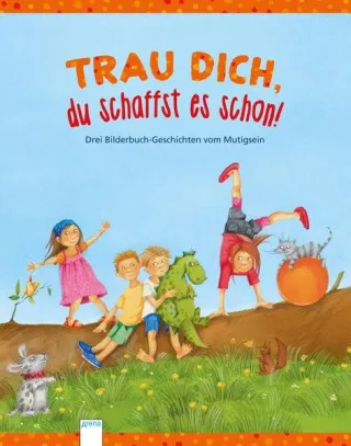 Trau dich du schaffst es schon!: Drei Bilderbuch-Geschichten vom Mutigsein [Gebundene Ausgabe] [2014] Reichenstetter Friederun Wimmer Carola Langreuter Jutta Schmid Sophie Waas Uli Gotzen-Beek Betina
