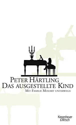 Das ausgestellte Kind: Mit Familie Mozart unterwegs