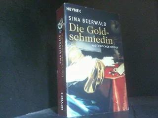 Die Goldschmiedin: Historischer Roman