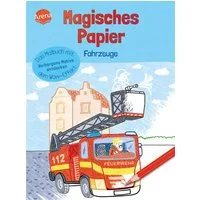 Magisches Papier – Das Malbuch mit dem Wow-Effekt. Fahrzeuge / Silke Reimers
