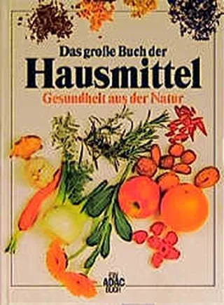 Das große Buch der Hausmittel [Gebundene Ausgabe] [2003] Bankhofer/Gangl/Ganzfelder/Hilt/Joas/Ledig u.a.