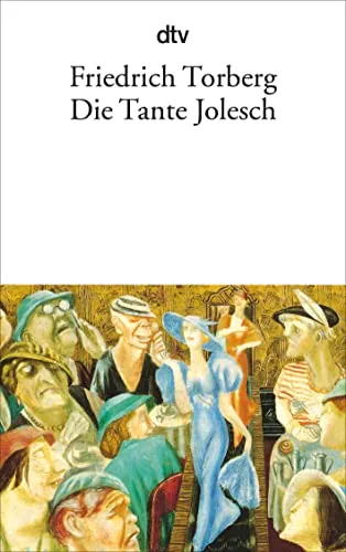 Die Tante Jolesch: oder Der Untergang des Abendlandes in Anekdoten (dtv Literatur)