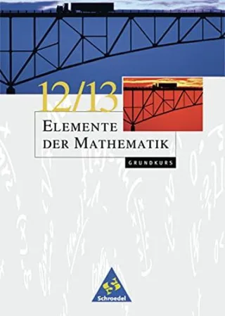Elemente der Mathematik SII - Ausgabe 1999 für Bremen Hamburg Hessen Niedersachsen und Schleswig-Holstein: Gesamtband 12 / 13 Grundkurs