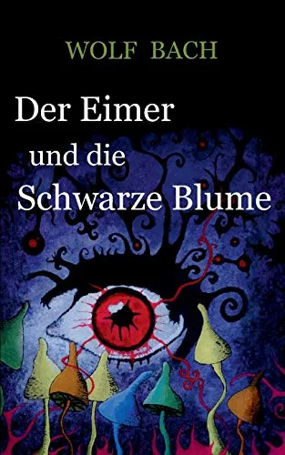 Der Eimer und die Schwarze Blume