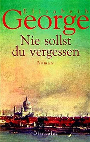 Nie sollst du vergessen. Roman