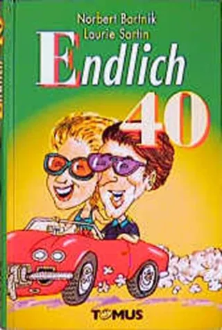 Endlich vierzig! (Tomus Geburtstagsbücher)