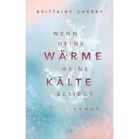 Wenn deine Wärme meine Kälte besiegt / Brittainy Cherry, SPIEGEL-Bestseller