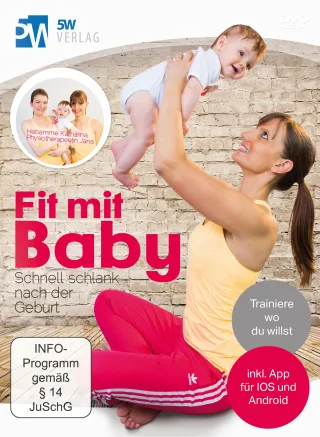 Fit mit Baby - Schnell schlank nach der Geburt (Rückbildungsgymnastik mit Baby) ++ Jetzt mit App ++ Trainiere wo du willst ++