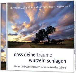 Dass deine Träume Wurzeln schlagen