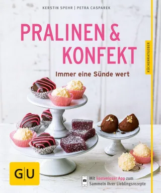 Pralinen & Konfekt: Immer eine Sünde wert (GU Küchenratgeber)