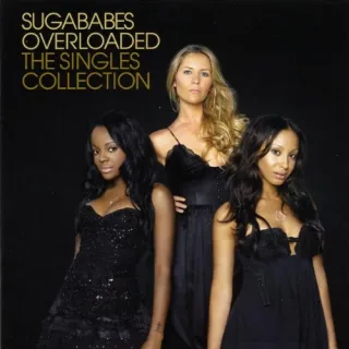 Overloaded: the Singles Collection [Audio CD] Sugababes
