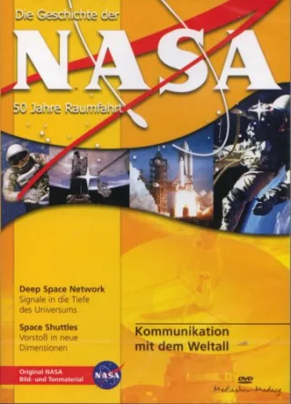 Kommunikation mit dem Weltall - Die Geschichte der NASA - 50 Jahre Raumfahrt