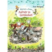 Pettersson und Findus. Aufruhr im Gemüsebeet / Sven Nordqvist