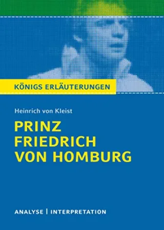 Prinz Friedrich von Homburg. Textanalyse und Interpretation mit ausführlicher Inhaltsangabe und Abituraufgaben mit Lösungen [Taschenbuch] [2013] Heinrich von Kleist Dirk Jürgens
