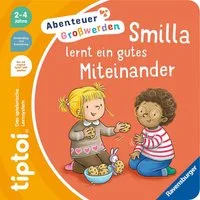 Tiptoi® Abenteuer Großwerden - Smilla lernt ein gutes Miteinander / Sandra Grimm