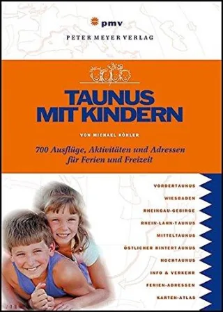 Taunus mit Kindern: 700 Ausflüge Aktivitäten und Adressen für Ferien und Freizeit