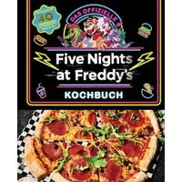 Das offizielle Five Nights at Freddy's Kochbuch / Scott Cawthon, Rob Morris, Über 40 spannende Rezepte!