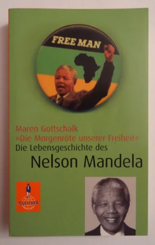 »Die Morgenröte unserer Freiheit«: Die Lebensgeschichte des Nelson Mandela (Gulliver)
