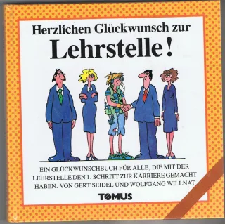 Herzlichen Glückwunsch zur Lehrstelle! (Tomus Glückwunschbücher)