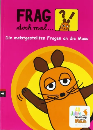 Frag doch mal ... die Maus!: Die meistgestellten Fragen an die Maus [Taschenbuch] [2011] Stemm Antje von
