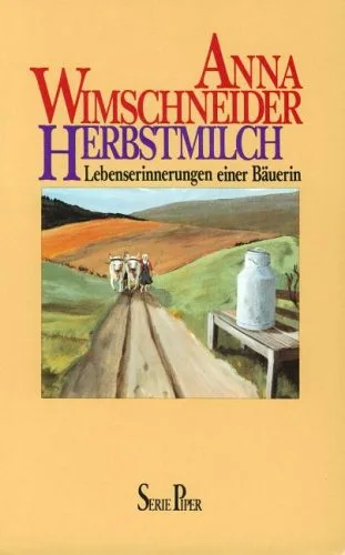 Herbstmilch: Lebenserinnerungen einer Bäuerin