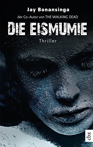 Die Eismumie: Thriller