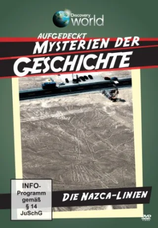 Aufgedeckt - Mysterien der Geschichte - Das Geheimnis der Nazca-Linien