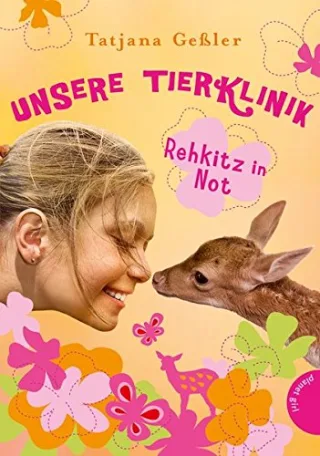 Unsere Tierklinik Band 1: Unsere Tierklinik  Rehkitz in Not [Gebundene Ausgabe] [2011] Geßler Tatjana Treuber Kathrin Glanegger Andrea