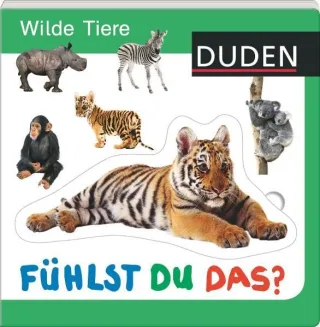 Duden. Fühlst du das? Wilde Tiere