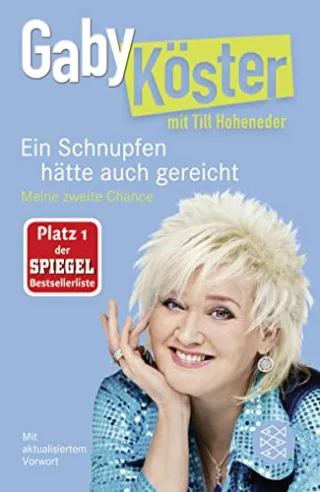 Ein Schnupfen hätte auch gereicht: Meine zweite Chance [Taschenbuch] [2012] Köster Gaby Hoheneder Till