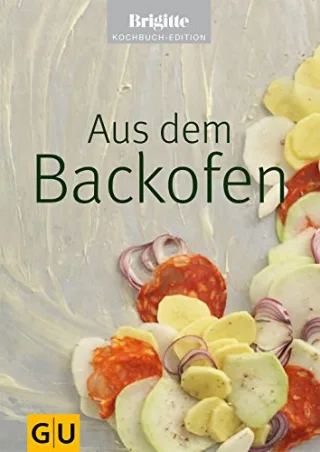 Aus dem Backofen (GU Brigitte Kochbuch Edition)