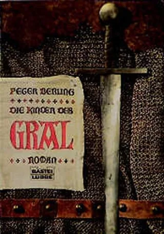 Die Kinder des Gral [Taschenbuch] [2009] Berling Peter