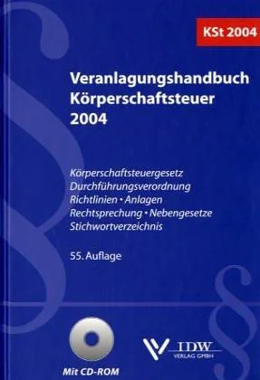 Die Veranlagung zur Körperschaftsteuer für 2004. Inkl. CD