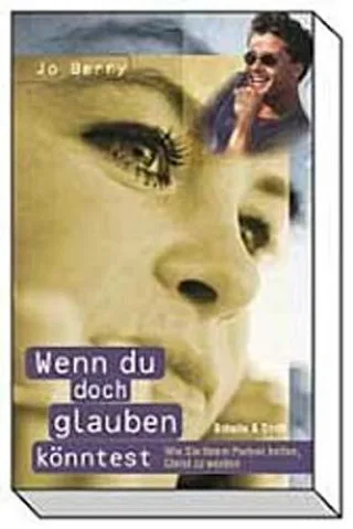 Wenn Du doch glauben könntest