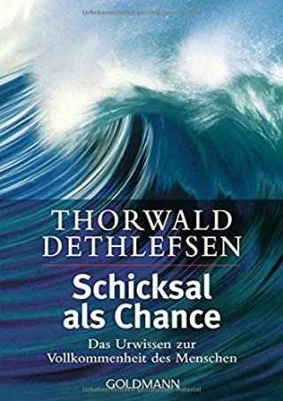 Schicksal als Chance: Das Urwissen zur Vollkommenheit des Menschen [Taschenbuch] [1998] Dethlefsen Thorwald