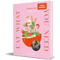 Eat what you need / Anna Lippke, This ain't a diet, it's a lifestyle