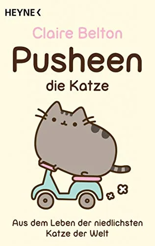 Pusheen die Katze: Aus dem Leben der niedlichsten Katze der Welt [Taschenbuch] [2014] Belton Claire