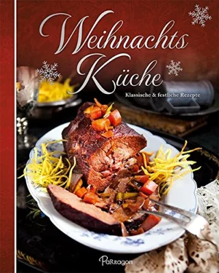 Weihnachtsküche: Festliche Rezepte & liebevolle Dekorationen