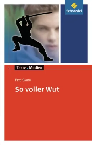 Texte.Medien: Pete Smith: So voller Wut: Textausgabe mit Materialien