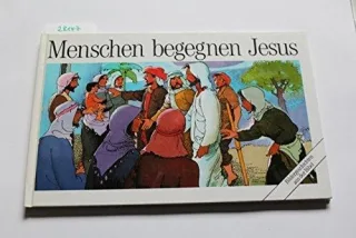 Menschen begegnen Jesus