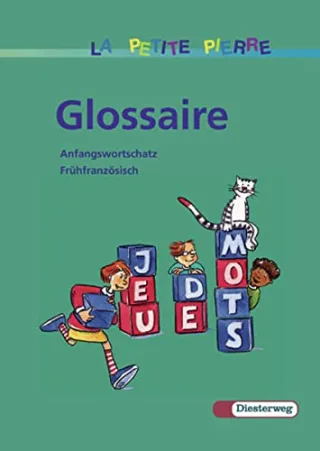 La Petite Pierre. Für den frühbeginnenden Fränzösischunterricht von Klasse 1 bis 4: LA PETITE PIERRE - Ausgabe 2001: Glossaire