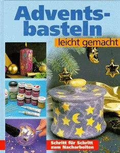 Adventsbasteln leicht gemacht. Schritt für Schritt zum Nacharbeiten